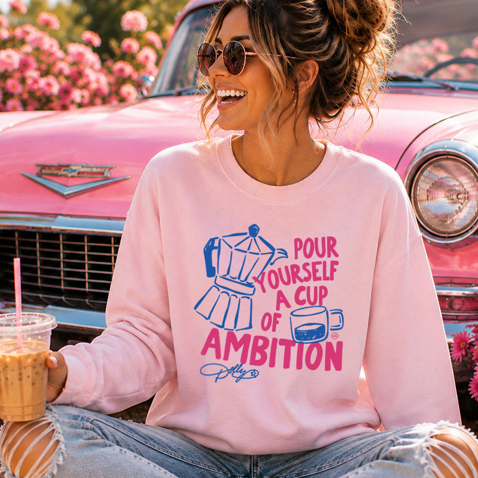 Cup Of Ambition Dolly Parton Sweatshirt