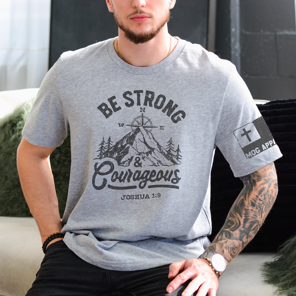 Be Strong and Courageous Graphic Tee