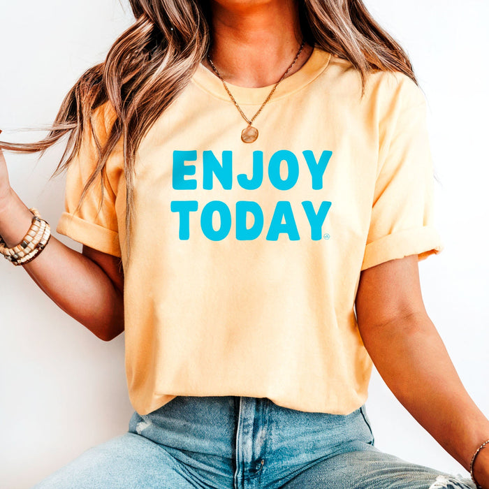 Enjoy Today Tee