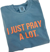 I just Pray A Lot Christian Tee