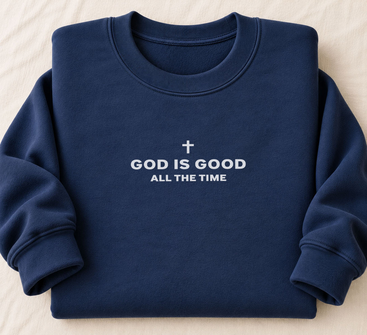God Is Good All The Time Sweatshirt