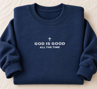 God Is Good All The Time Sweatshirt