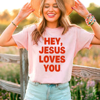 Hey Jesus Loves You Christian Tee