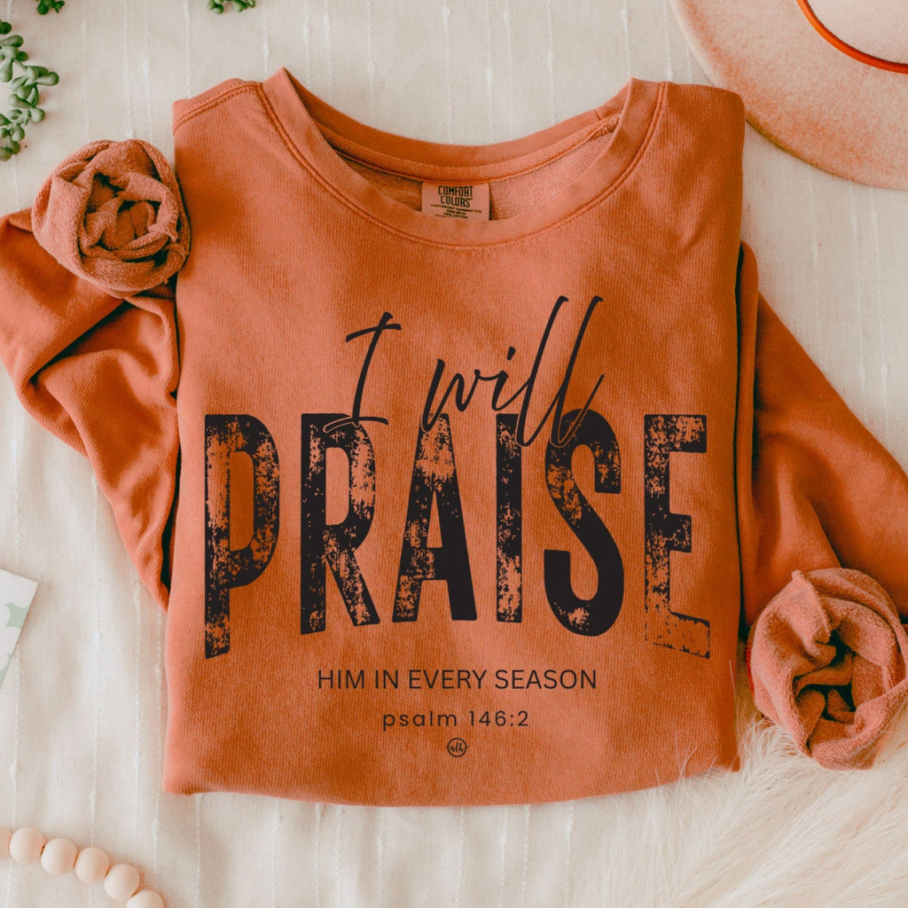 I Will Praise Him in Every Season Lightweight Sweatshirt