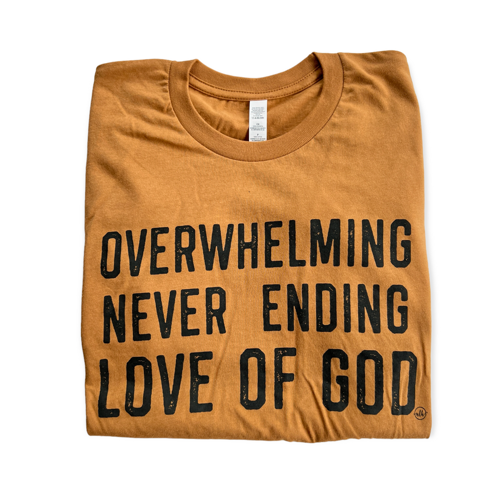 Overwhelming Never Ending Love of God Christian T-Shirt