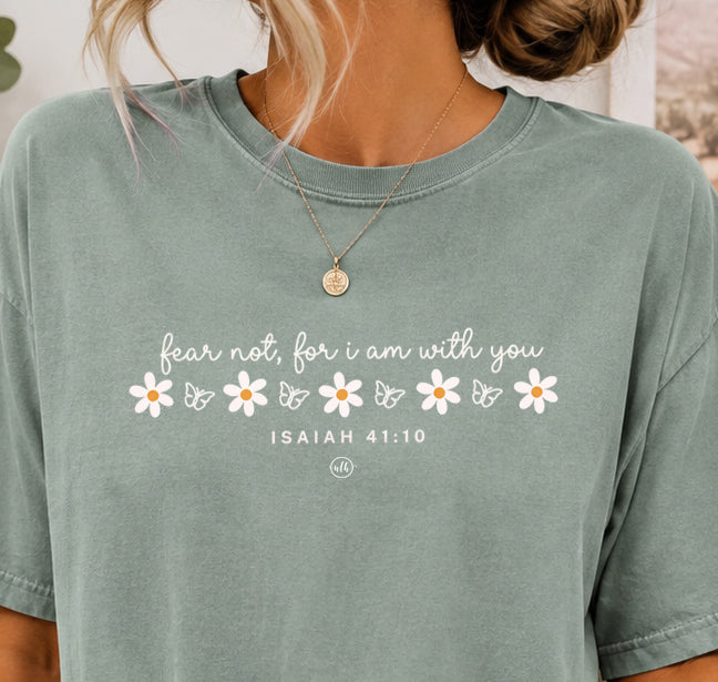 Fear Not For I Am With You Daisy Christian Tee