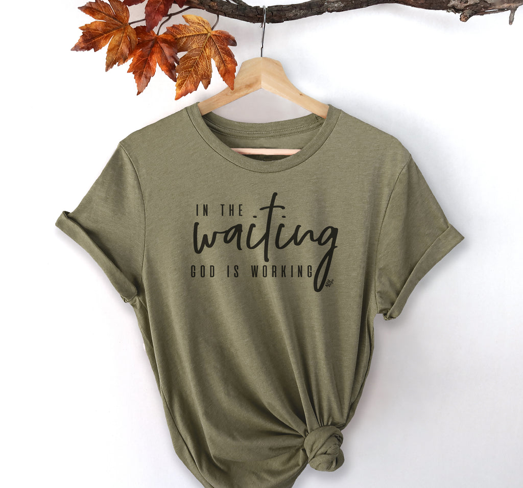 In the Waiting, God Is Working Short Sleeve T-Shirt