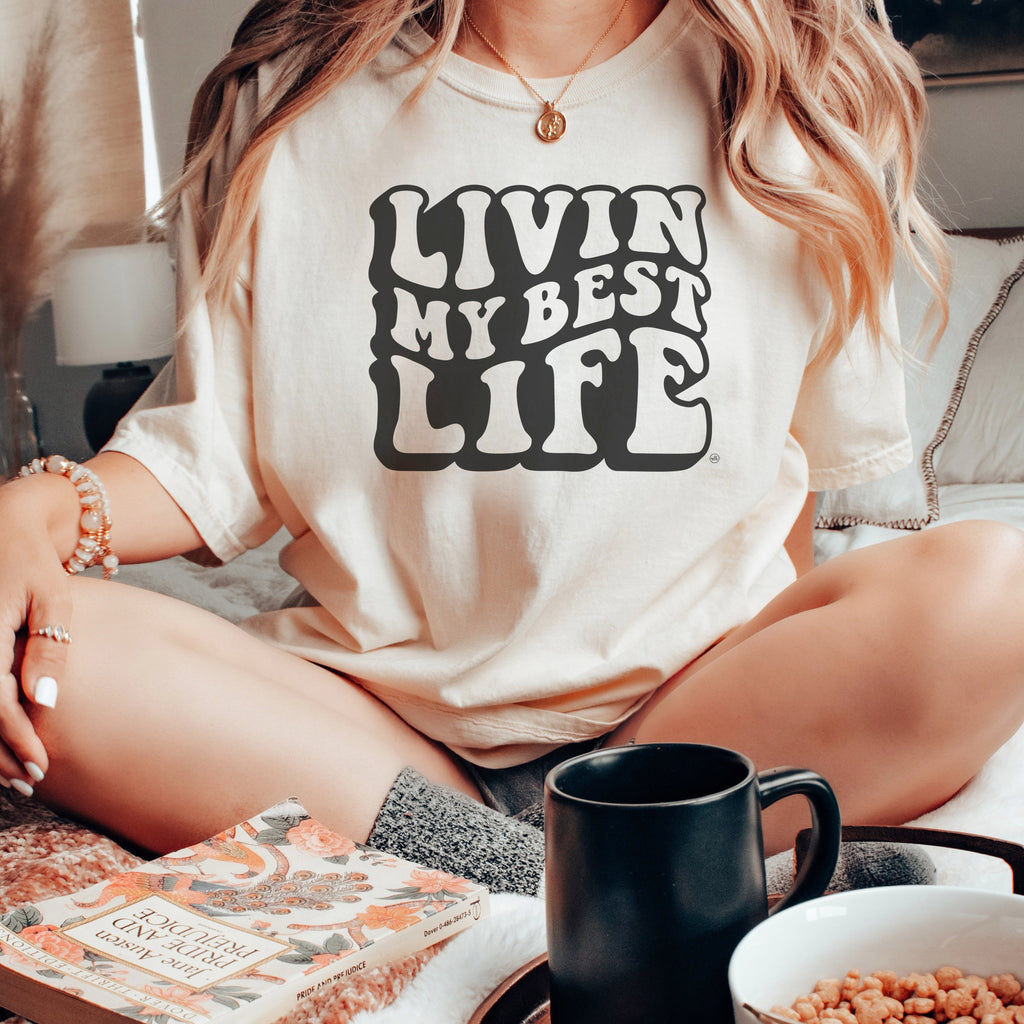 Livin My Best Life Comfort Colors Graphic T-Shirt