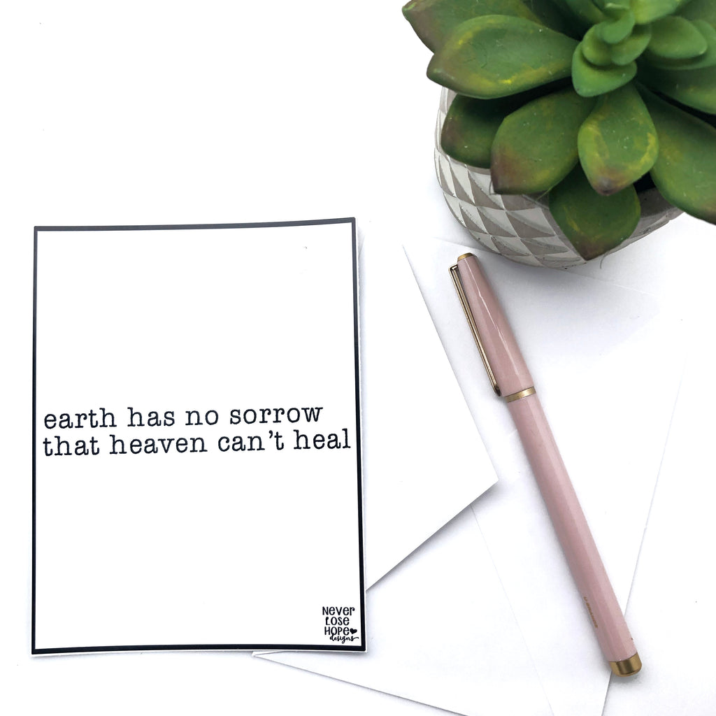 Earth has no sorrow that heaven can't heal Notecard